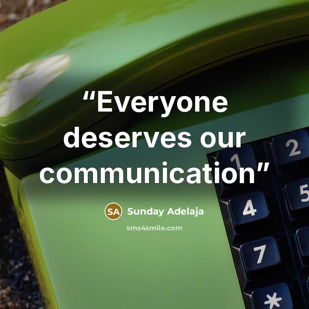 “Everyone deserves our communication” quote by Sunday Adelaja