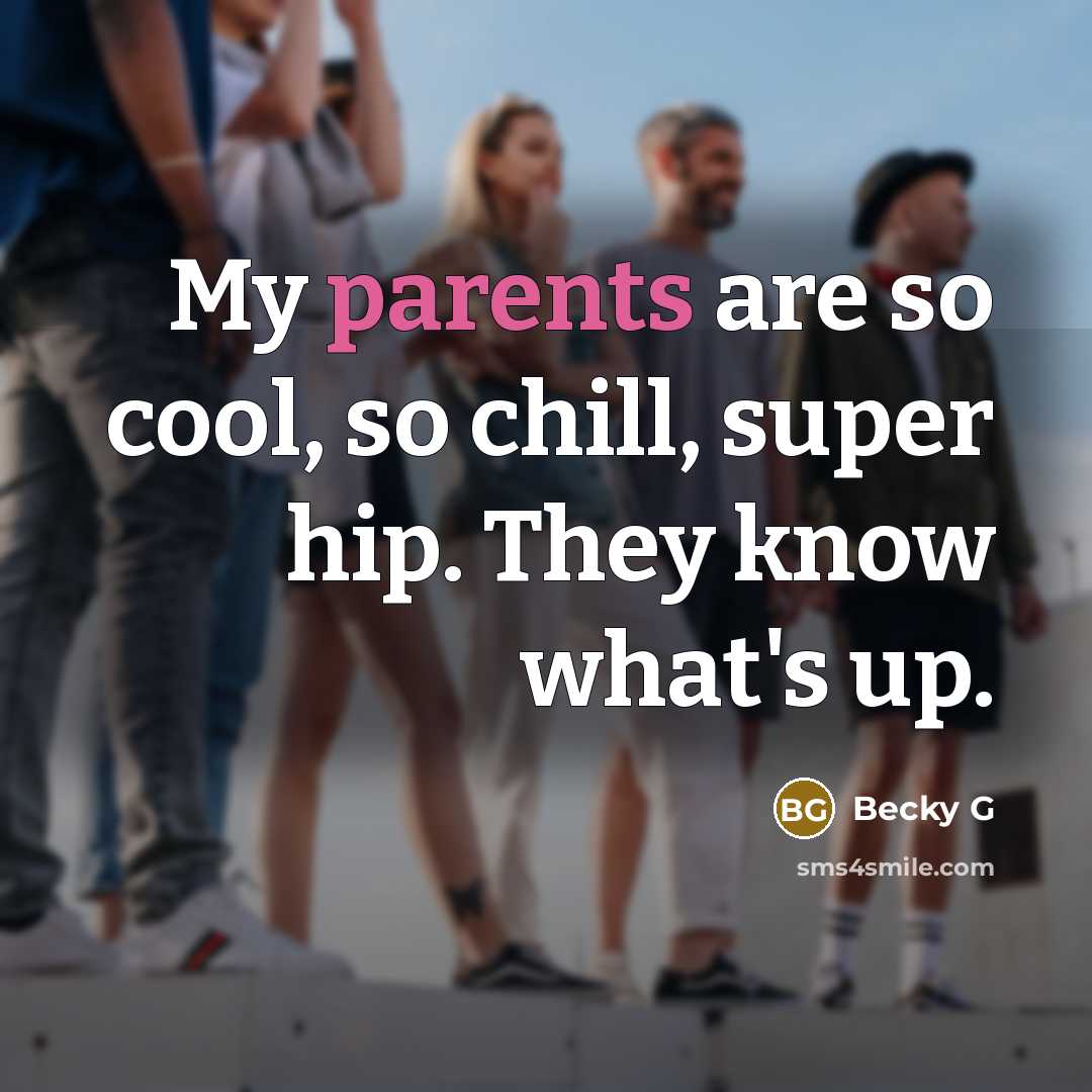 “My parents are so cool, so chill, super hip. They know what's up.” quote by Becky G