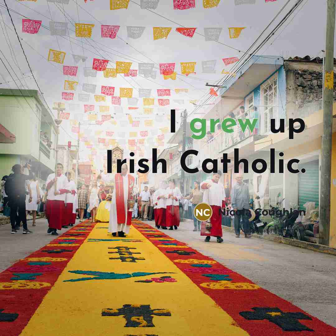 “I grew up Irish Catholic.” quote by Nicola Coughlan