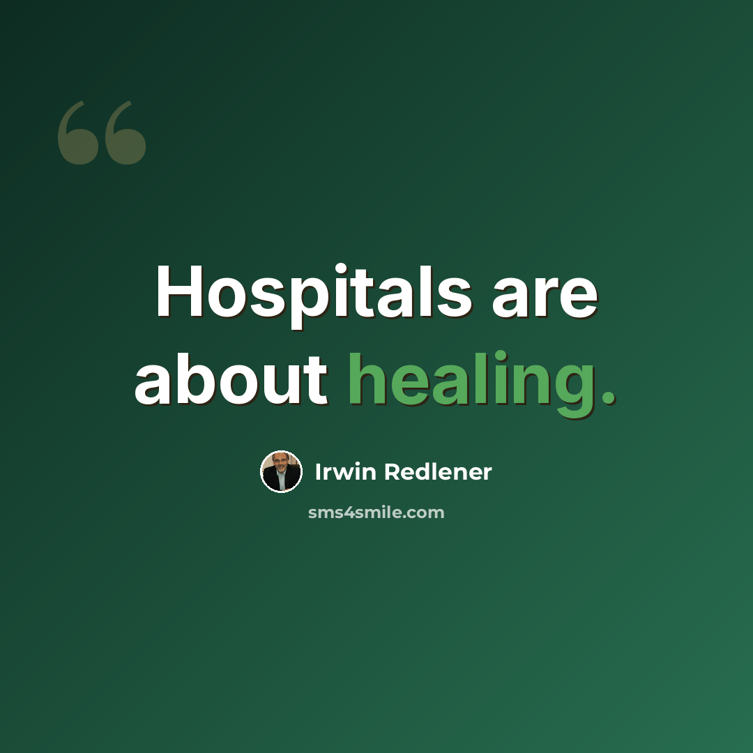 “Hospitals are about healing.” quote by Irwin Redlener