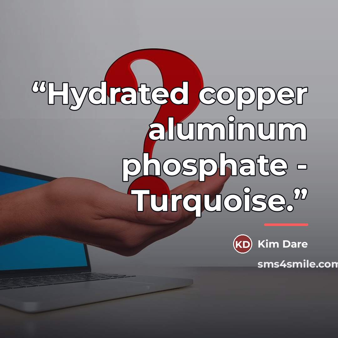 “Hydrated copper aluminum phosphate - Turquoise.” quote by Kim Dare