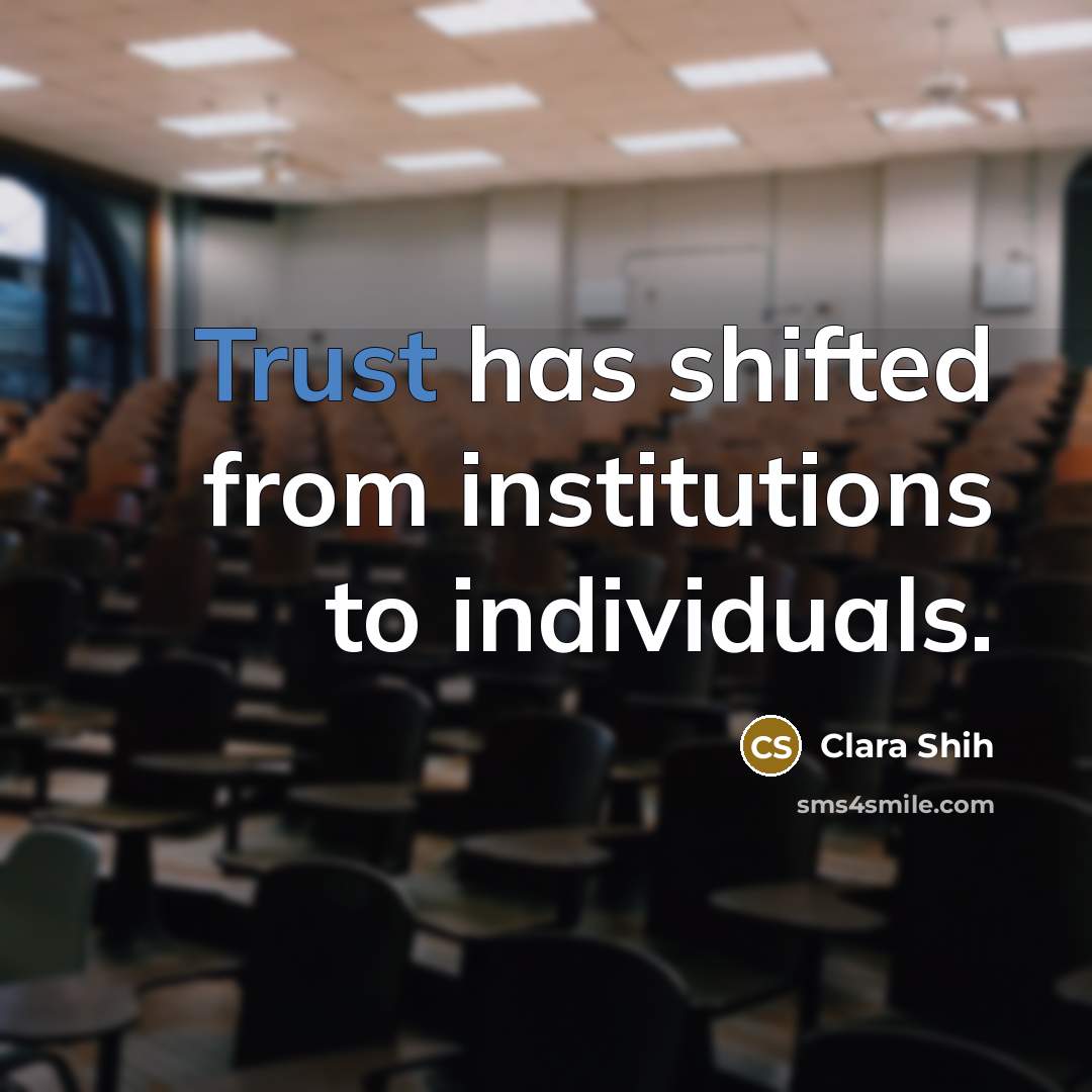 “Trust has shifted from institutions to individuals.” quote by Clara Shih
