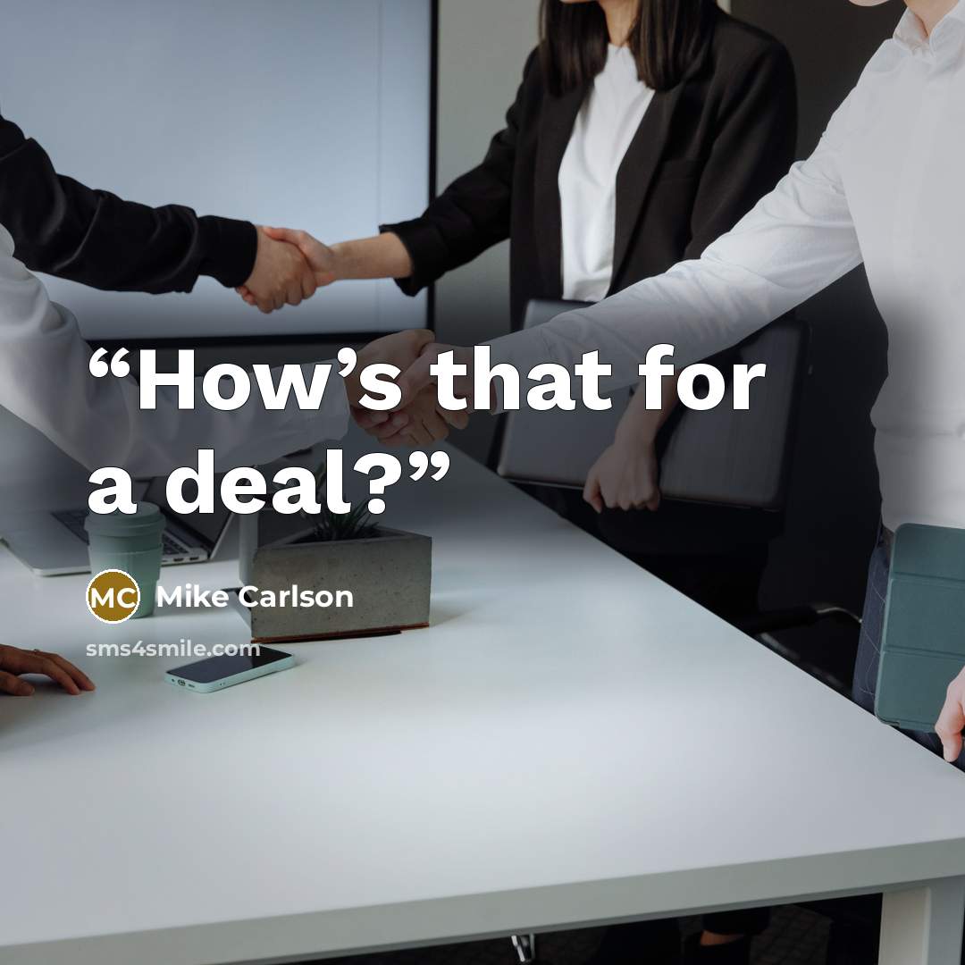 “How’s that for a deal?” quote by Mike Carlson
