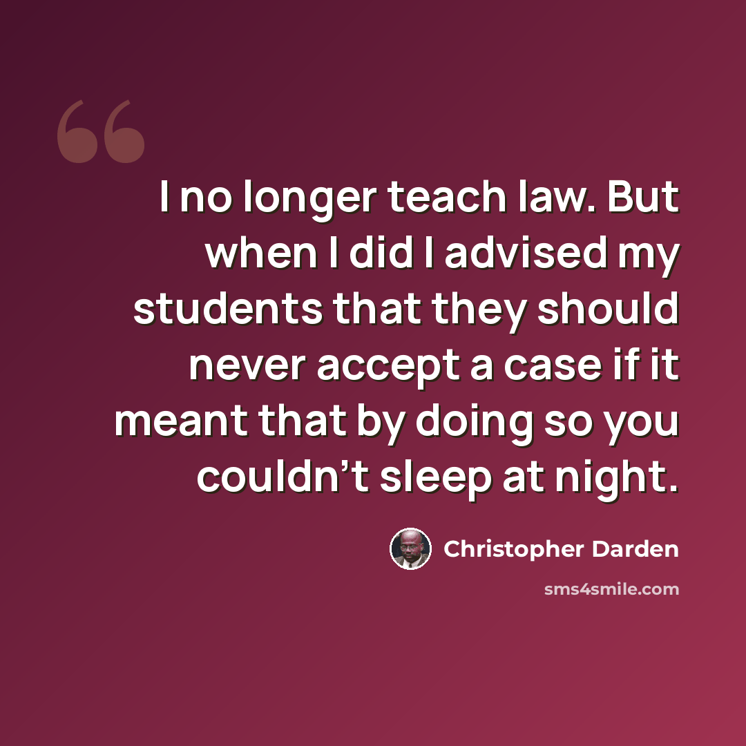 “I no longer teach law. But when I did I advised my students that they should never accept a case if it meant that by doing so you couldn't sleep at night.” quote by Christopher Darden