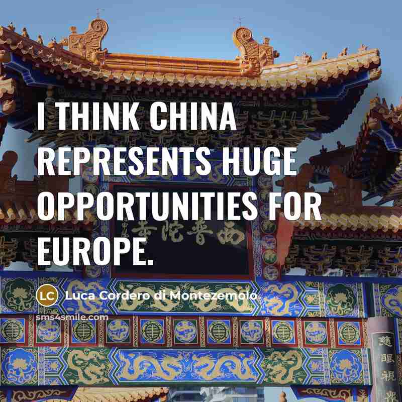 “I think China represents huge opportunities for Europe.” quote by Luca Cordero di Montezemolo