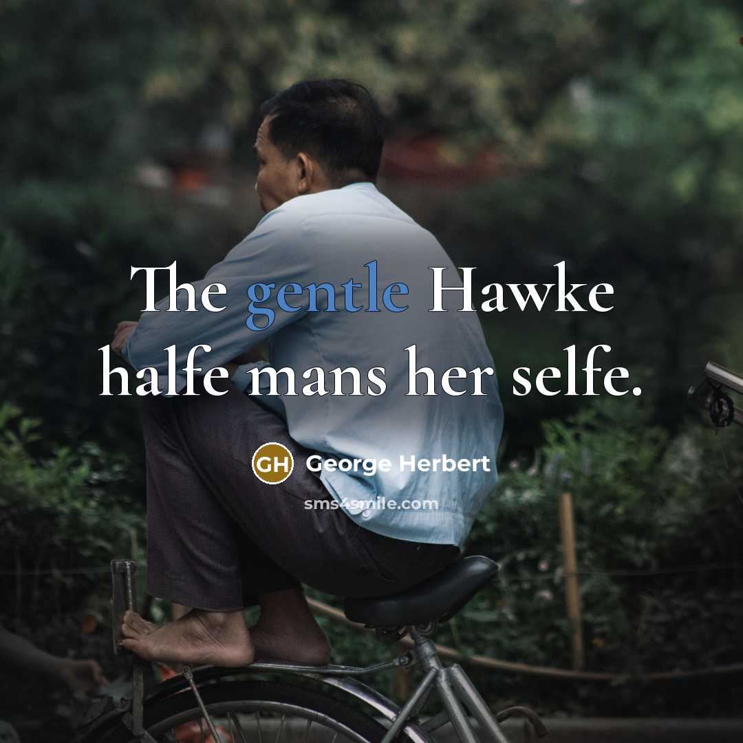 “The gentle Hawke halfe mans her selfe.” quote by George Herbert