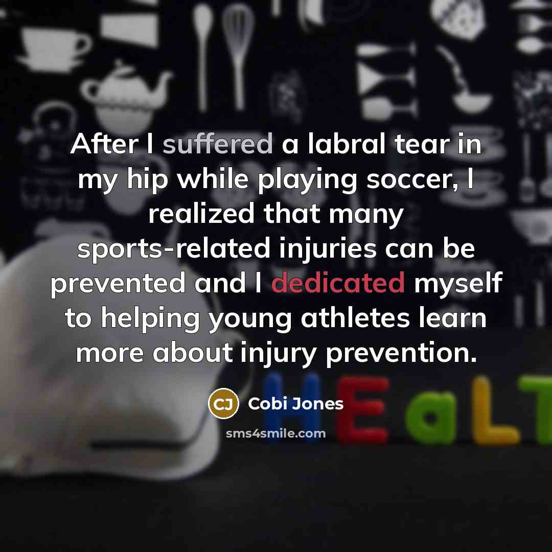 “After I suffered a labral tear in my hip while playing soccer, I realized that many sports-related injuries can be prevented and I dedicated myself to helping young athletes learn more about injury prevention.” quote by Cobi Jones