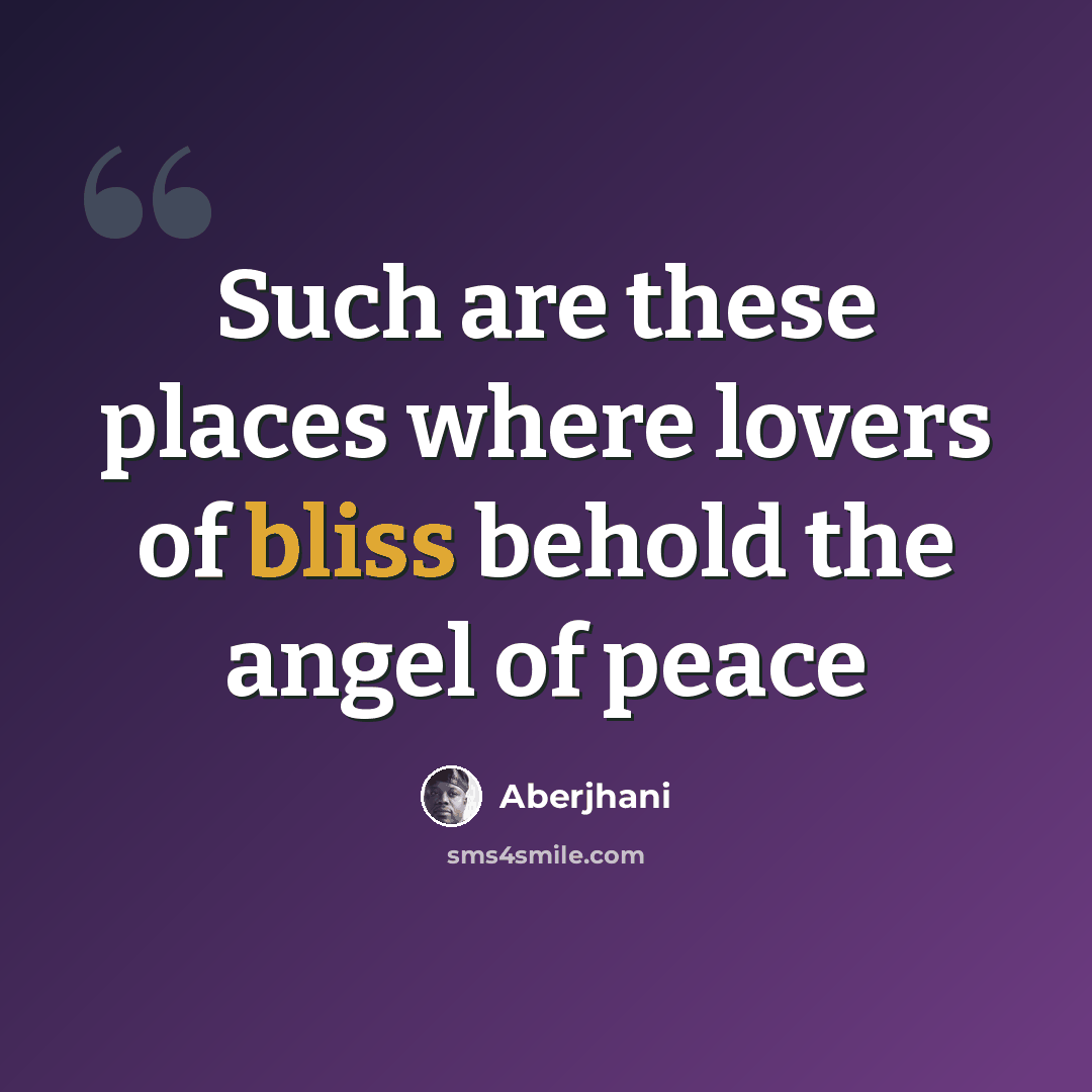 “Such are these places where lovers of bliss behold the angel of peace” quote by Aberjhani