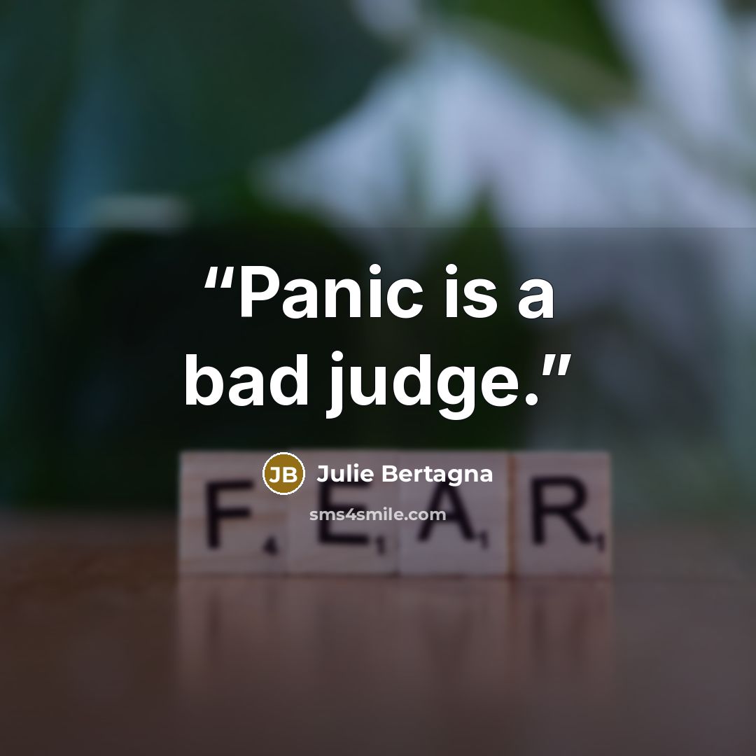 “Panic is a bad judge.” quote by Julie Bertagna