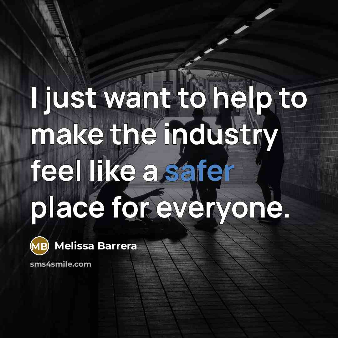“I just want to help to make the industry feel like a safer place for everyone.” quote by Melissa Barrera