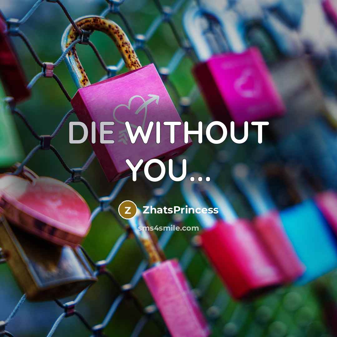 “DIE WITHOUT YOU...” quote by ZhatsPrincess