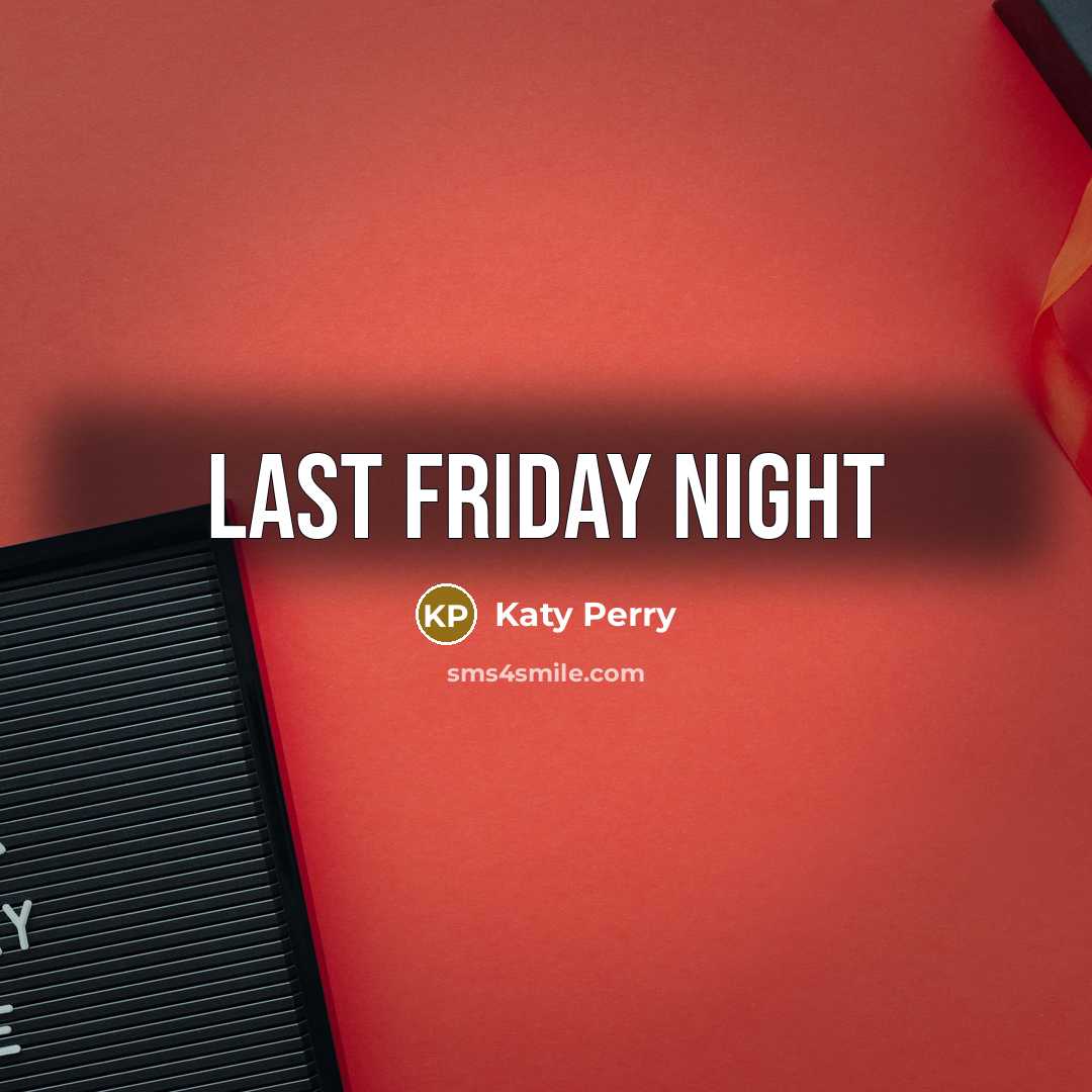 “Last Friday Night” quote by Katy Perry
