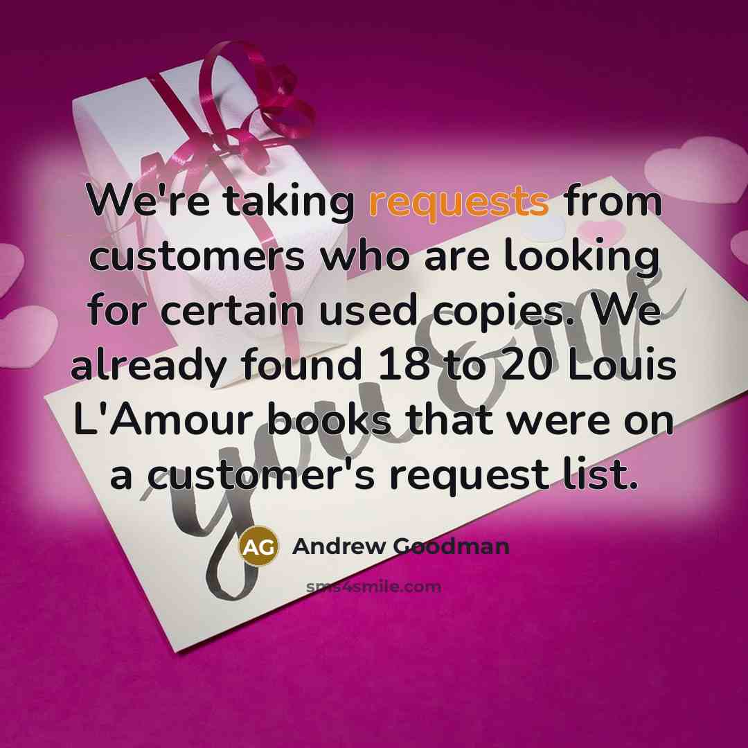 “We're taking requests from customers who are looking for certain used copies. We already found 18 to 20 Louis L'Amour books that were on a customer's request list.” quote by Andrew Goodman
