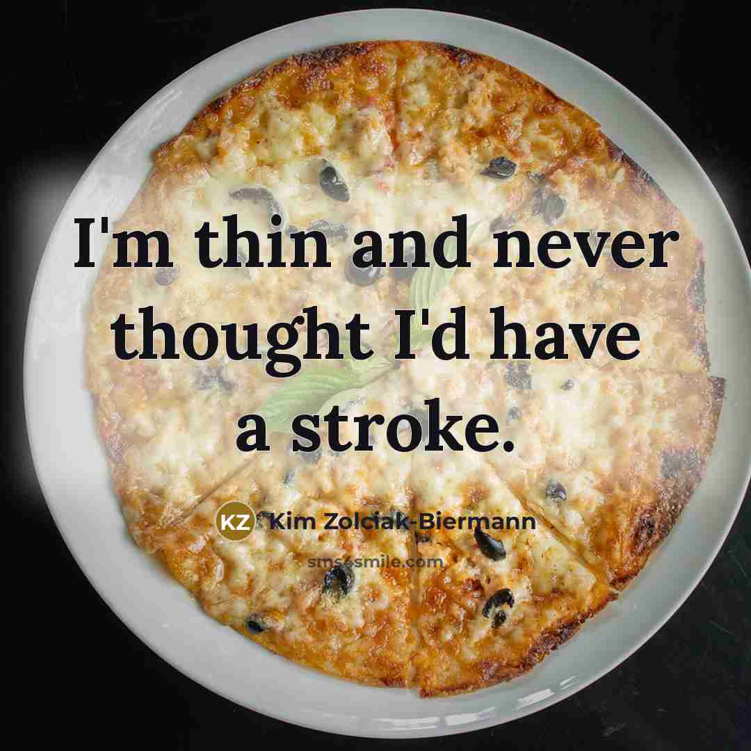 “I'm thin and never thought I'd have a stroke.” quote by Kim Zolciak-Biermann