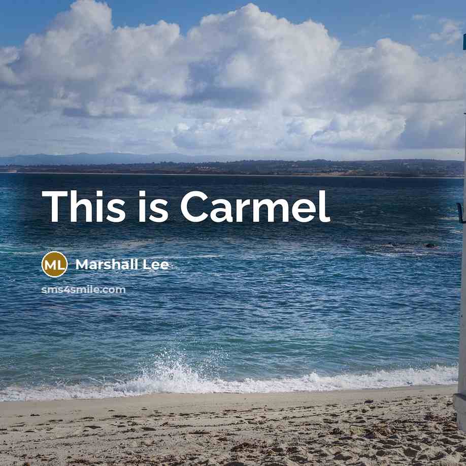 “This is Carmel” quote by Marshall Lee