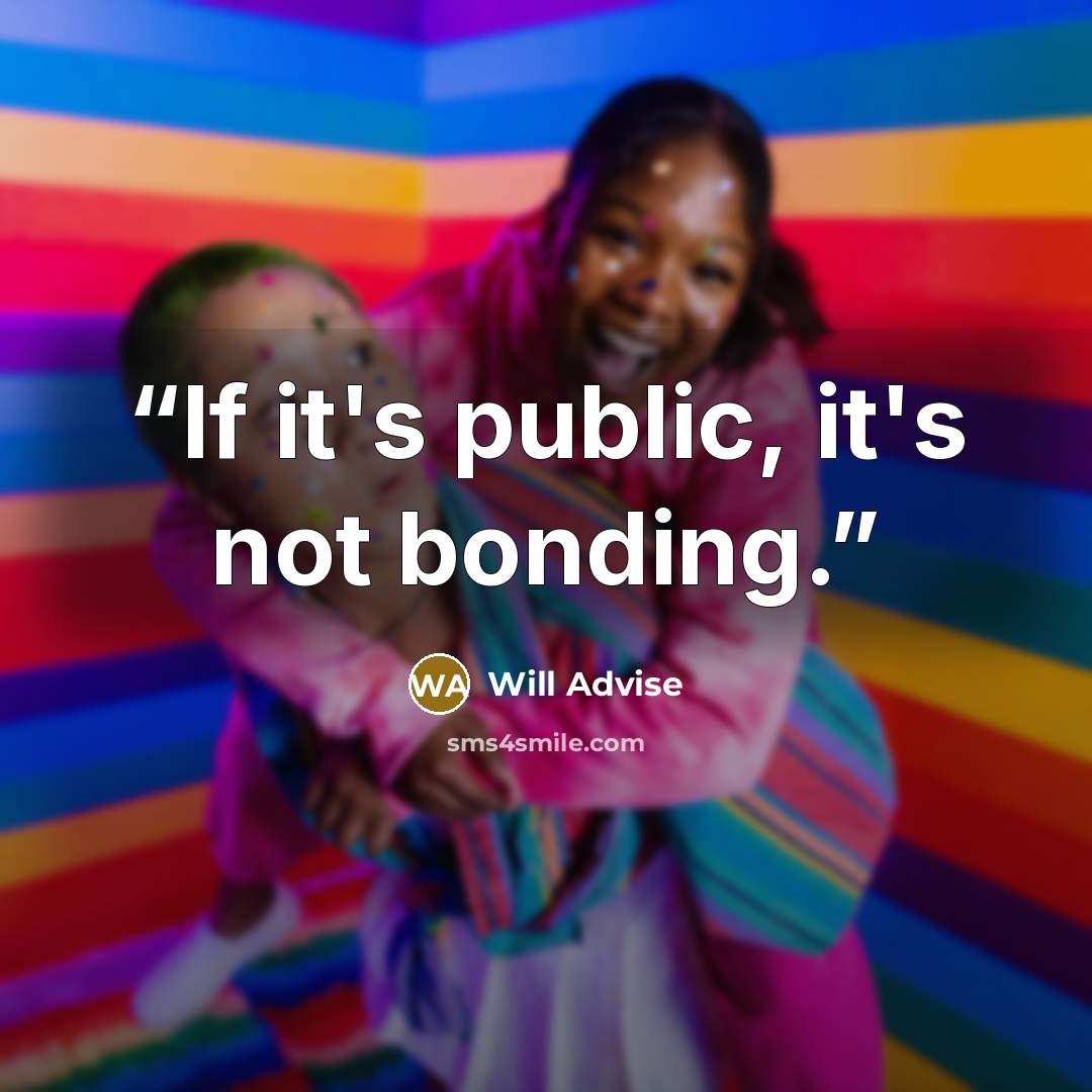 “If it's public, it's not bonding.” quote by Will Advise