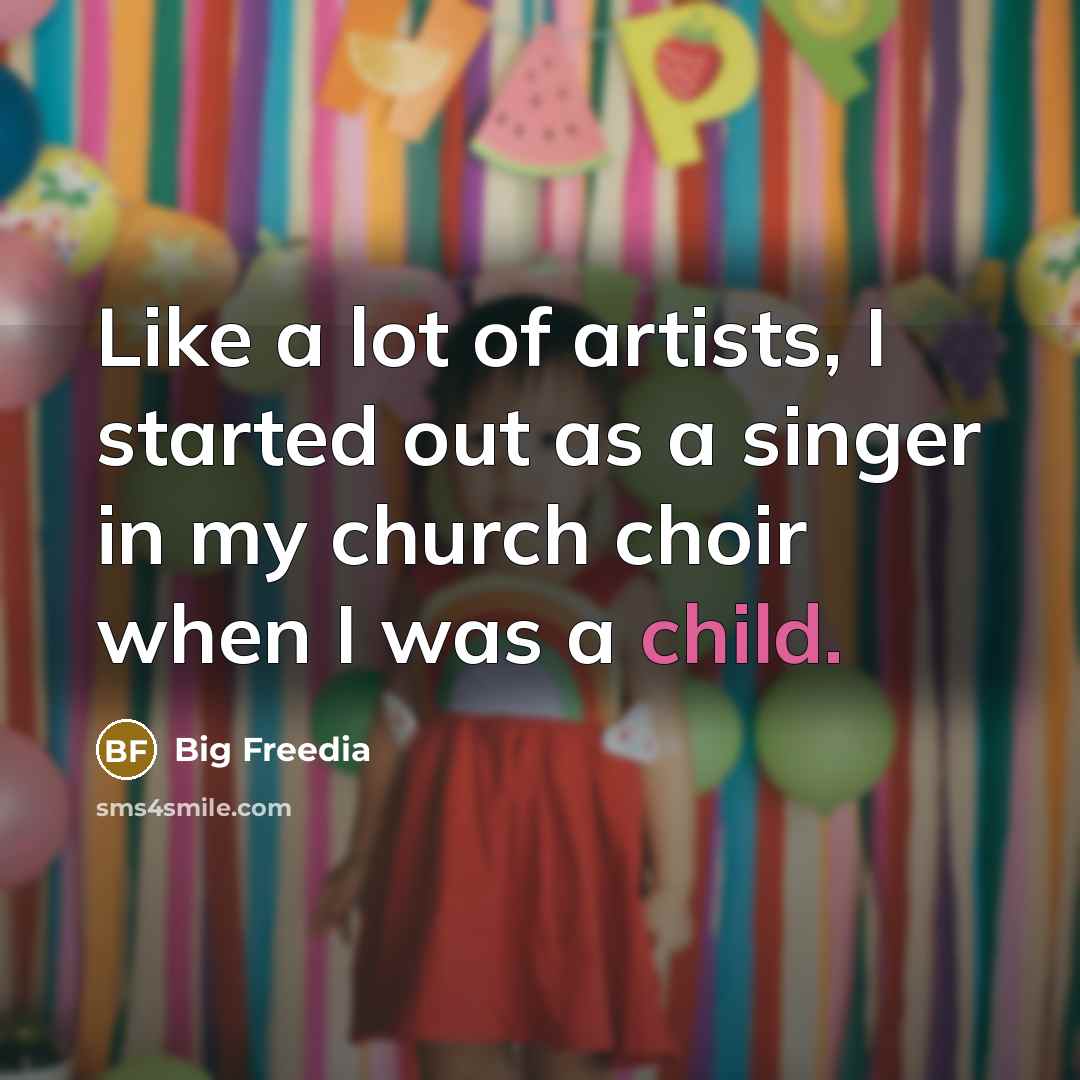 “Like a lot of artists, I started out as a singer in my church choir when I was a child.” quote by Big Freedia
