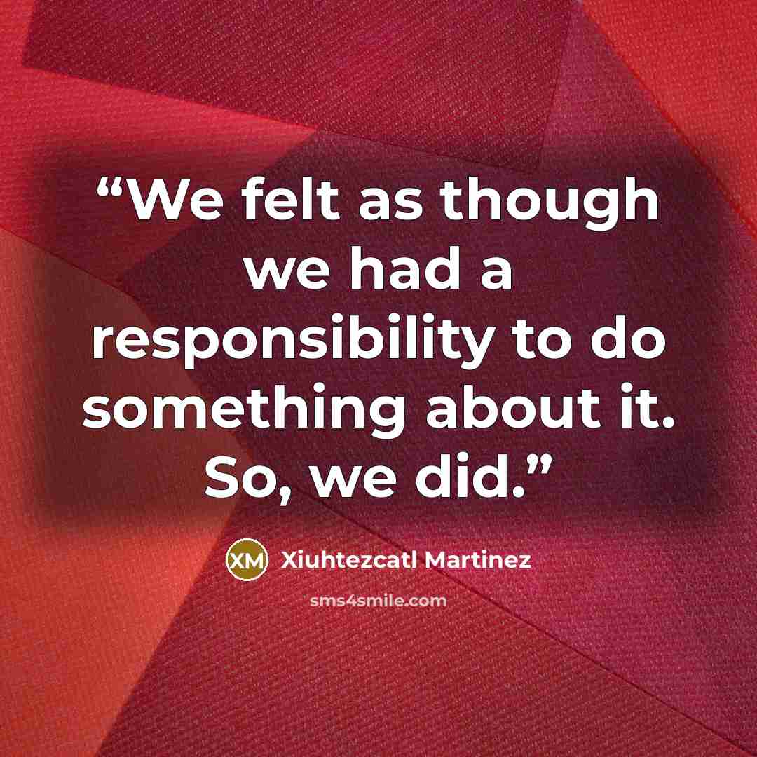 “We felt as though we had a responsibility to do something about it. So, we did.” quote by Xiuhtezcatl Martinez