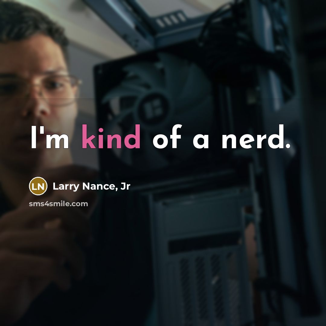 “I'm kind of a nerd.” quote by Larry Nance, Jr