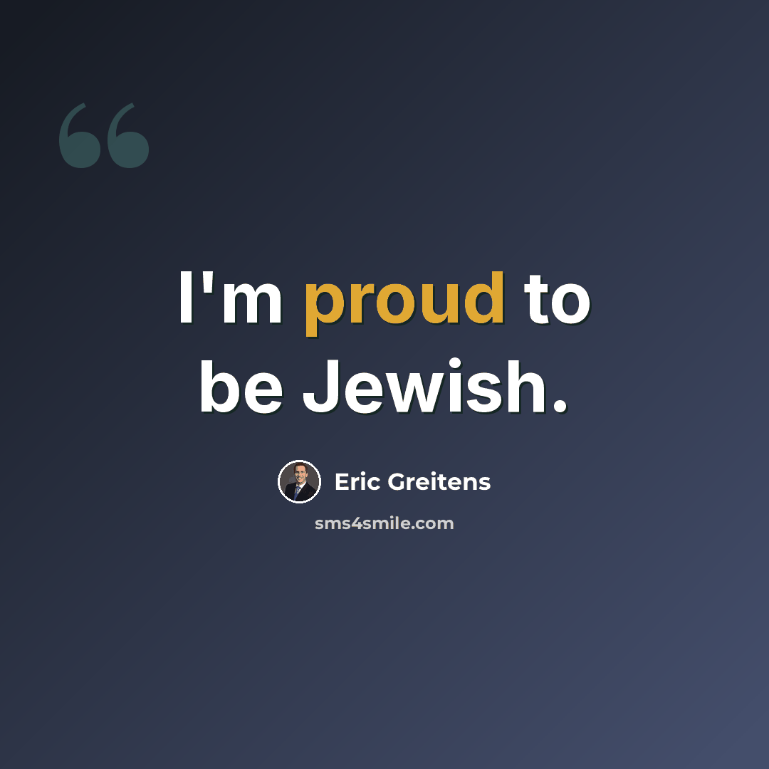 “I'm proud to be Jewish.” quote by Eric Greitens