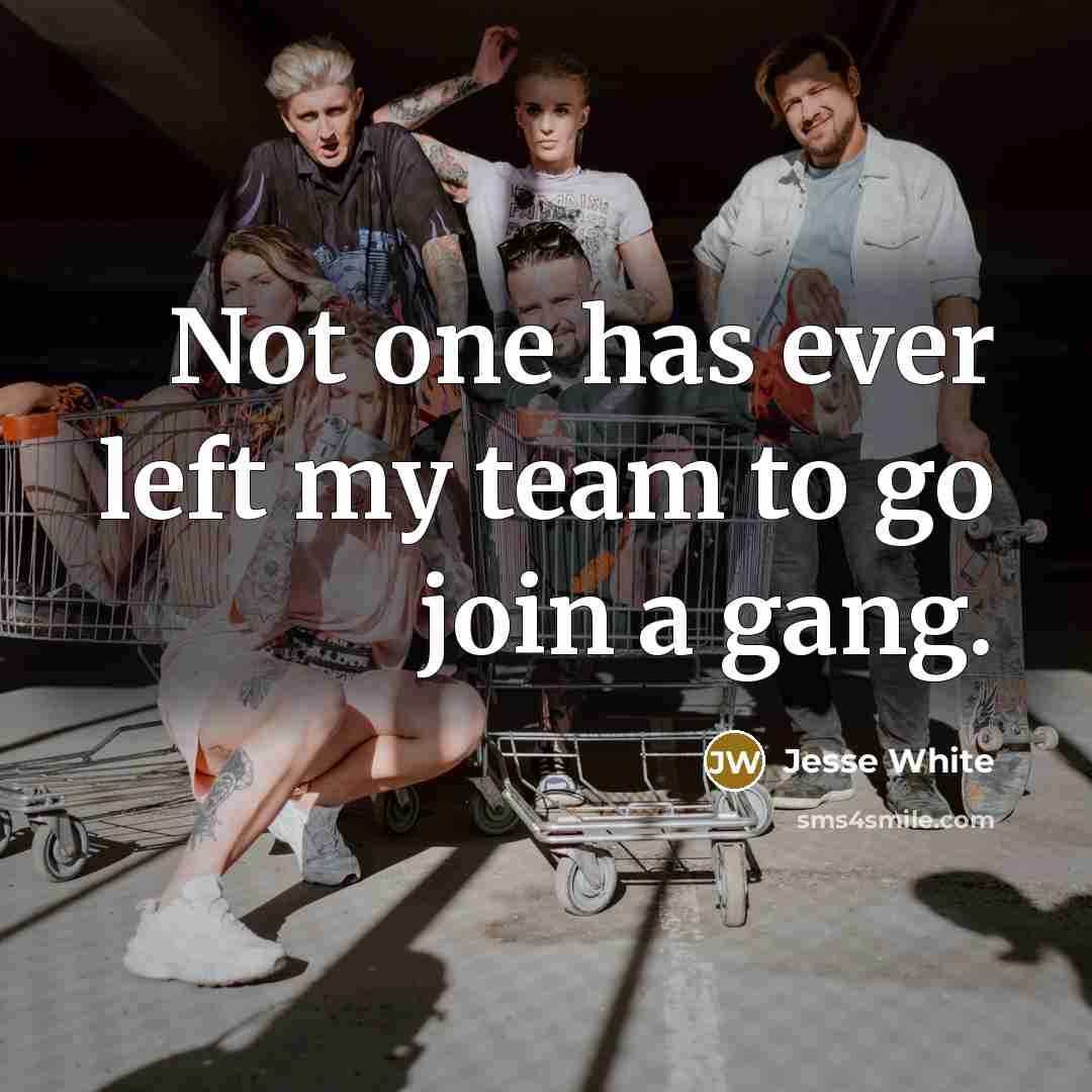 “Not one has ever left my team to go join a gang.” quote by Jesse White