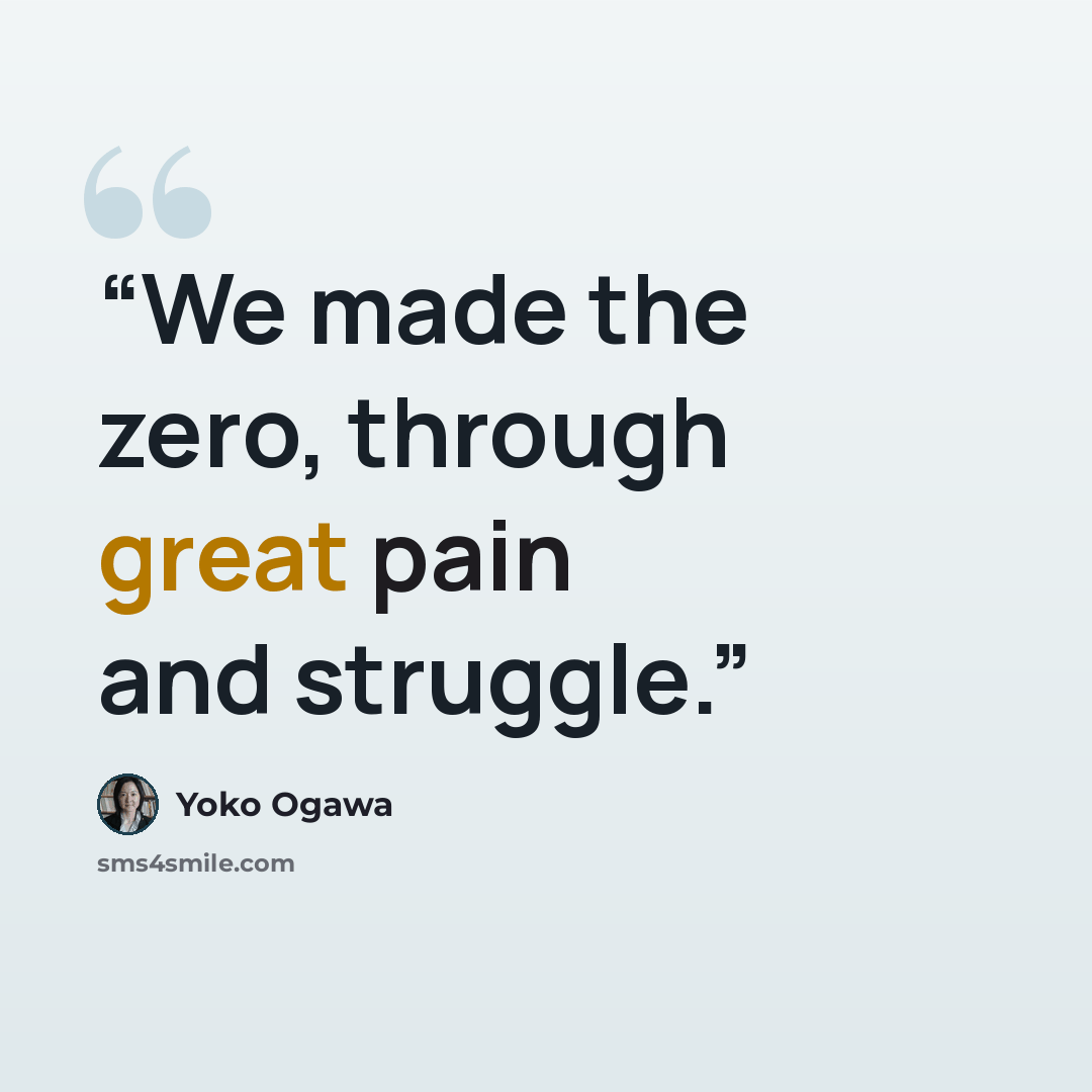 “We made the zero, through great pain and struggle.” quote by Yōko Ogawa