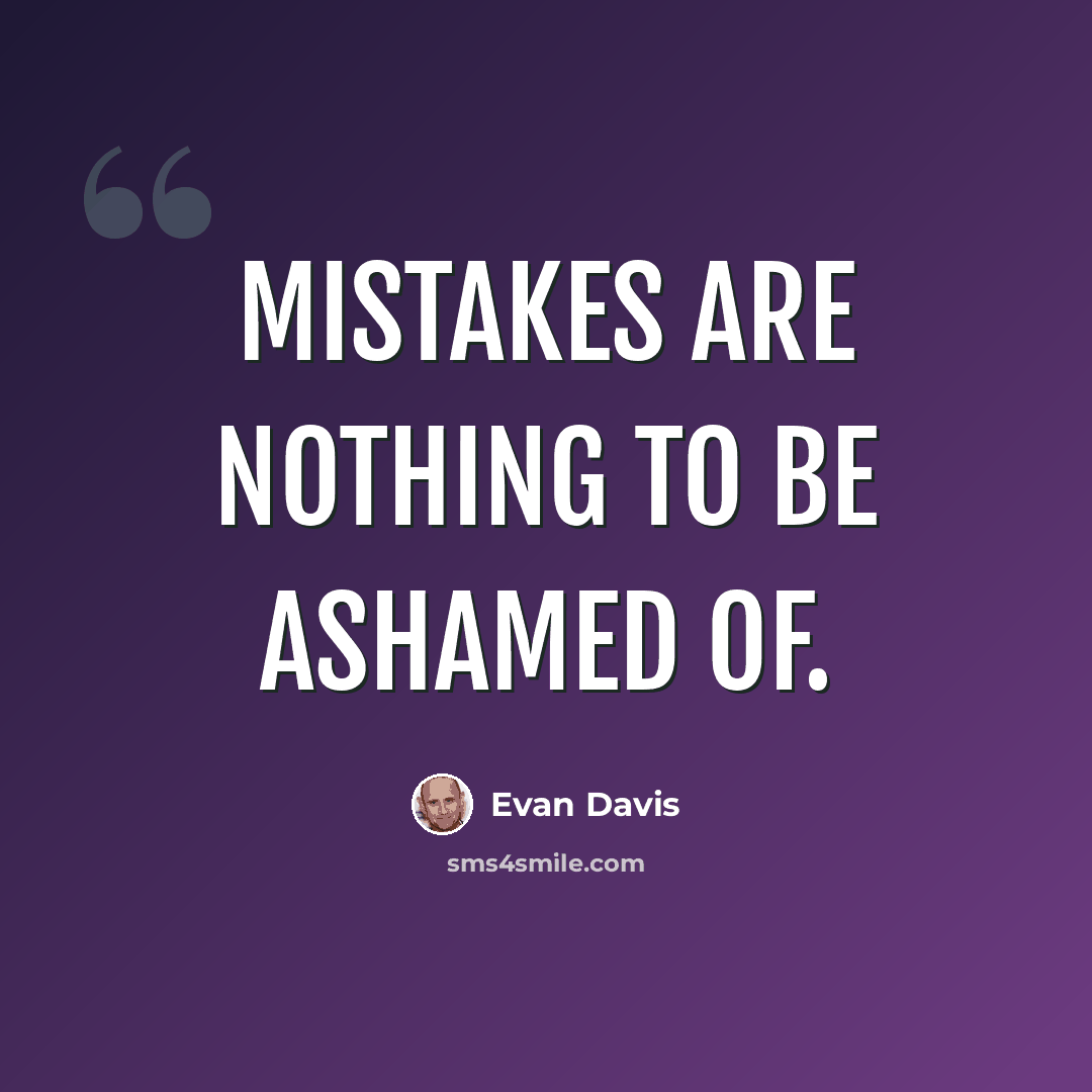 “Mistakes are nothing to be ashamed of.” quote by Evan Davis
