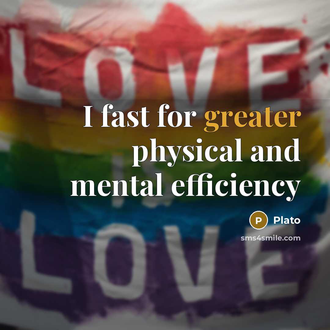 “I fast for greater physical and mental efficiency” quote by Plato