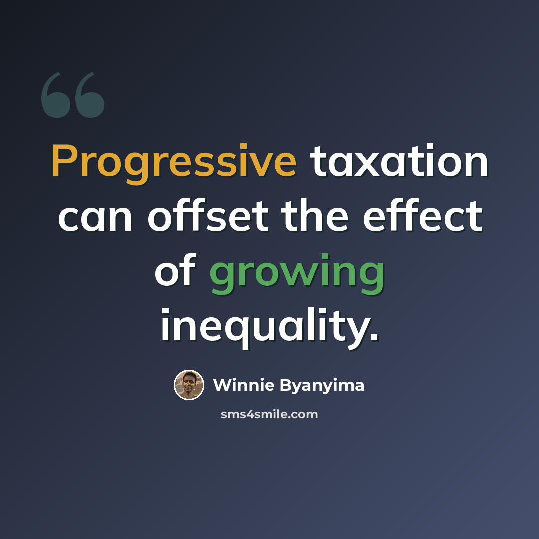 “Progressive taxation can offset the effect of growing inequality.” quote by Winnie Byanyima