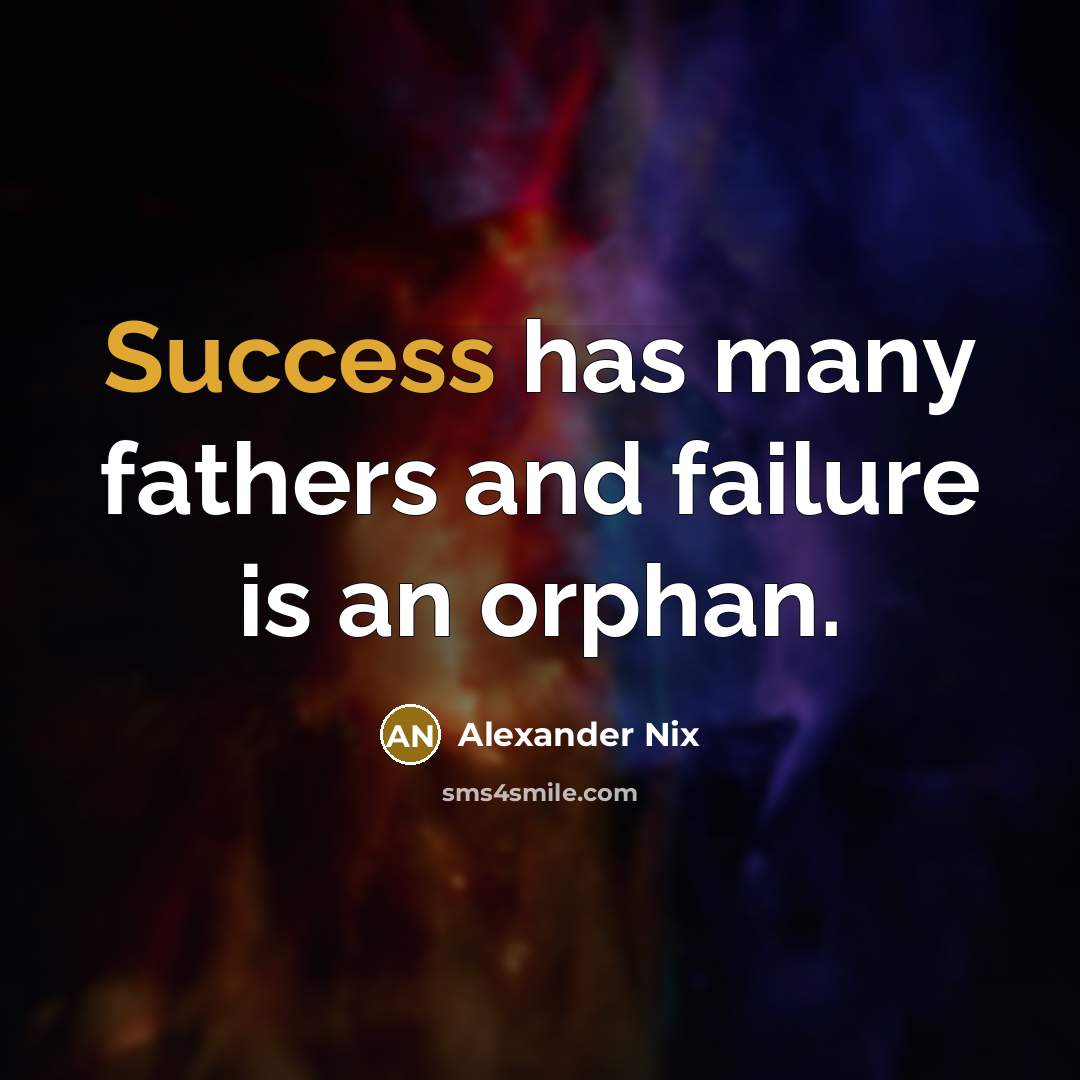 “Success has many fathers and failure is an orphan.” quote by Alexander Nix
