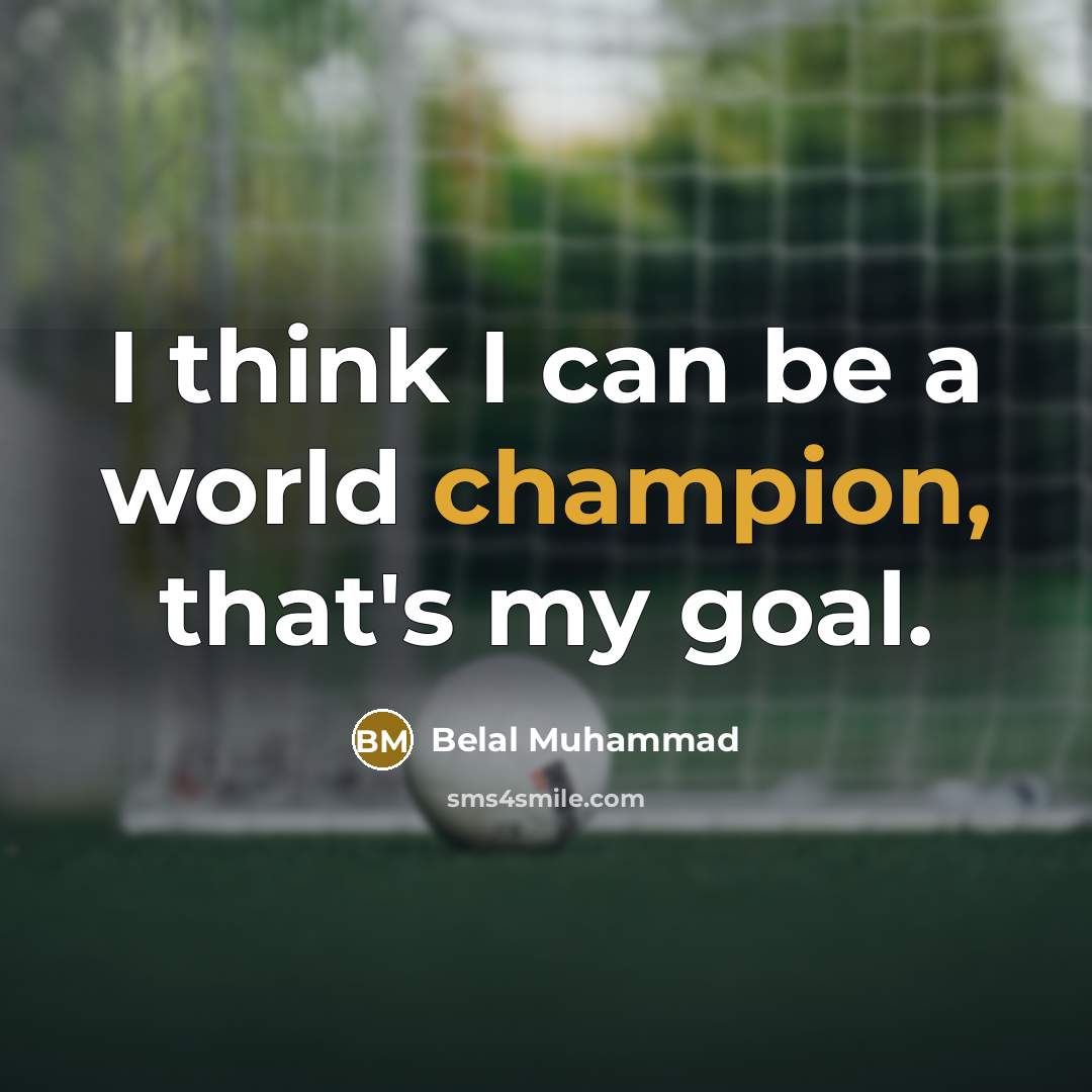 “I think I can be a world champion, that's my goal.” quote by Belal Muhammad