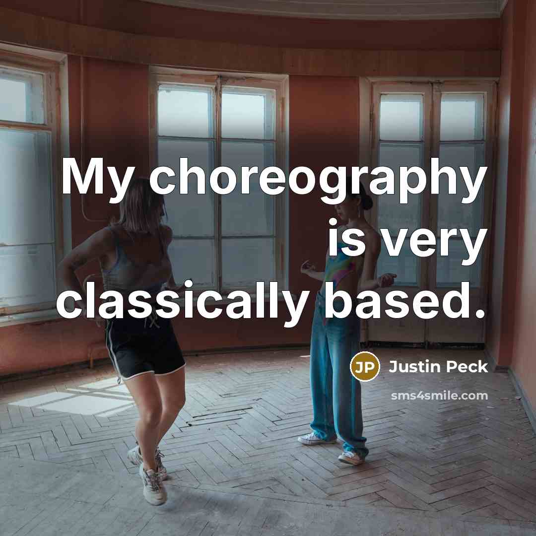 “My choreography is very classically based.” quote by Justin Peck
