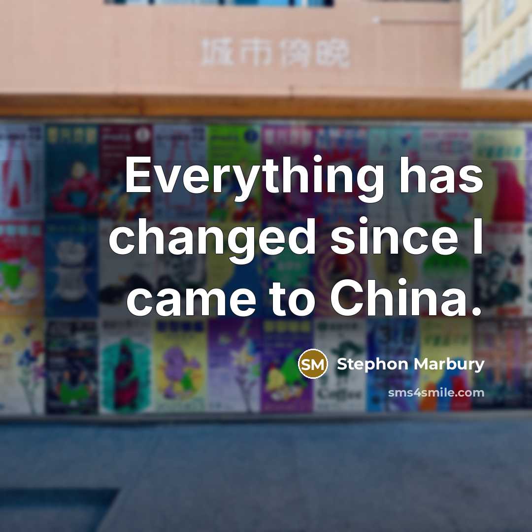 “Everything has changed since I came to China.” quote by Stephon Marbury