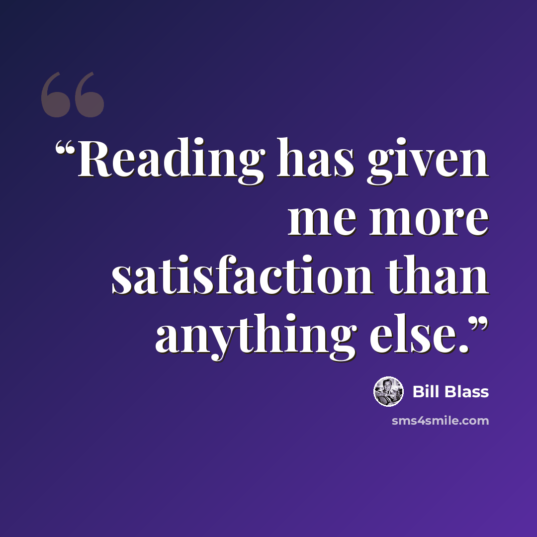 “Reading has given me more satisfaction than anything else.” quote by Bill Blass