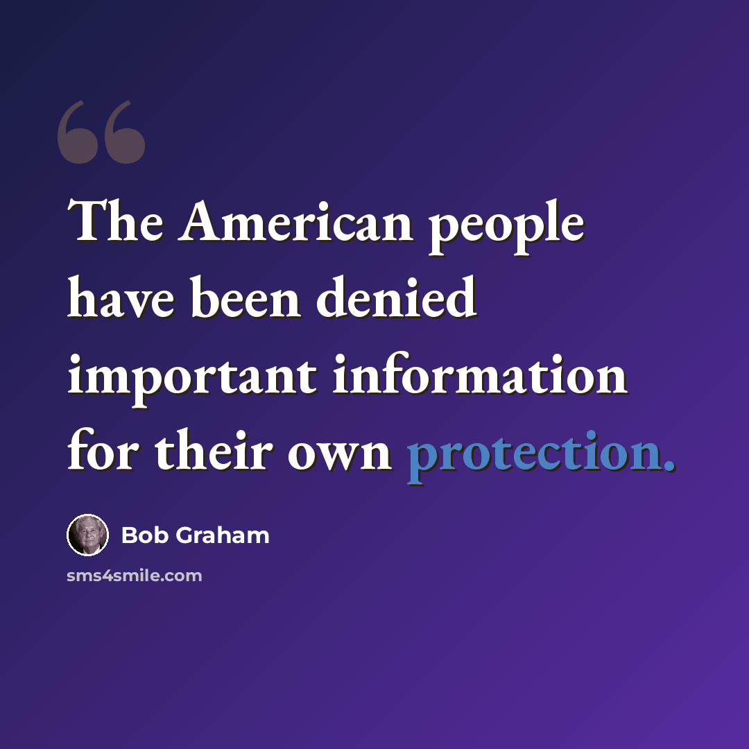 “The American people have been denied important information for their own protection.” quote by Bob Graham