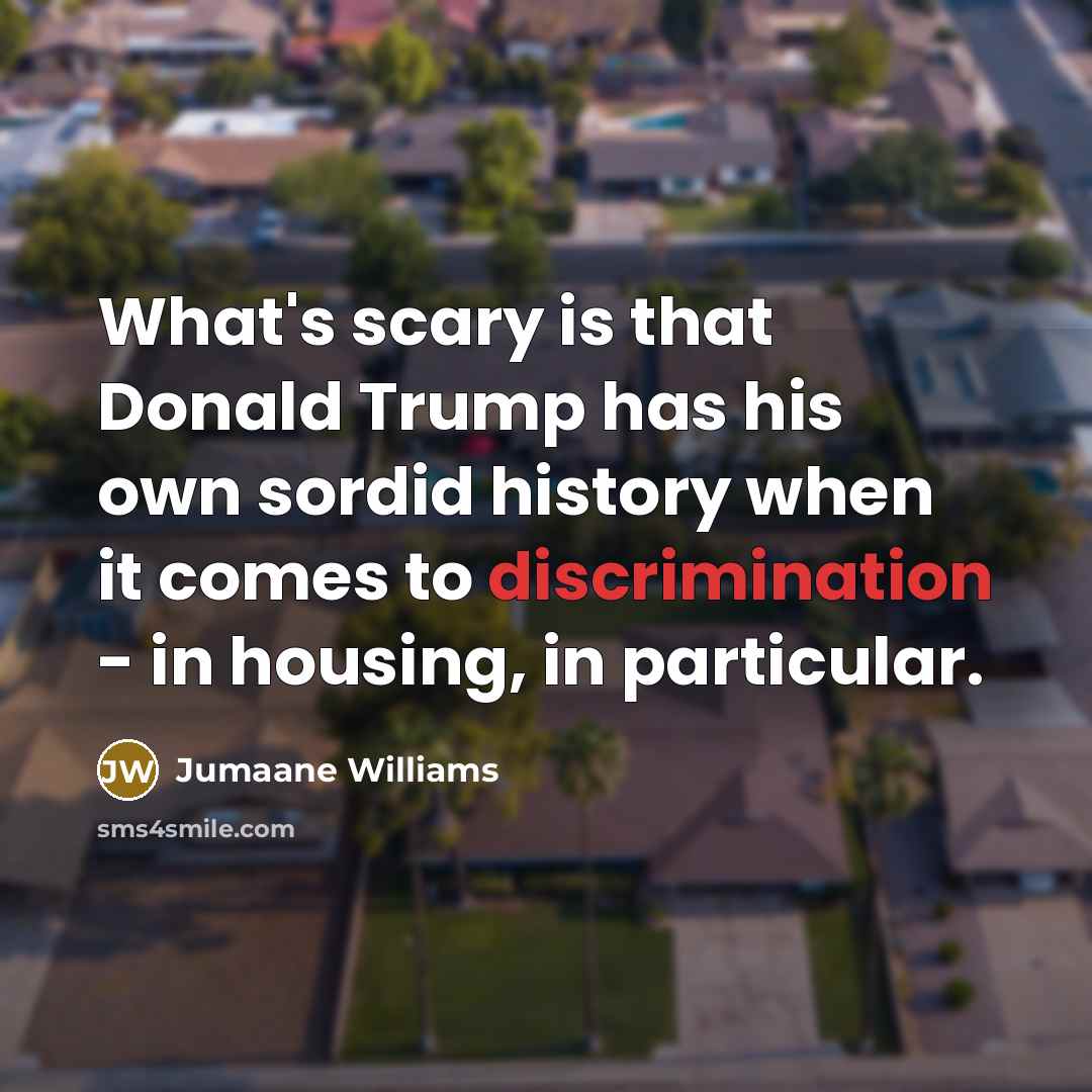 “What's scary is that Donald Trump has his own sordid history when it comes to discrimination - in housing, in particular.” quote by Jumaane Williams