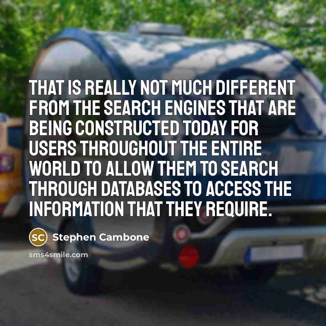 “That is really not much different from the search engines that are being constructed today for users throughout the entire world to allow them to search through databases to access the information that they require.” quote by Stephen Cambone