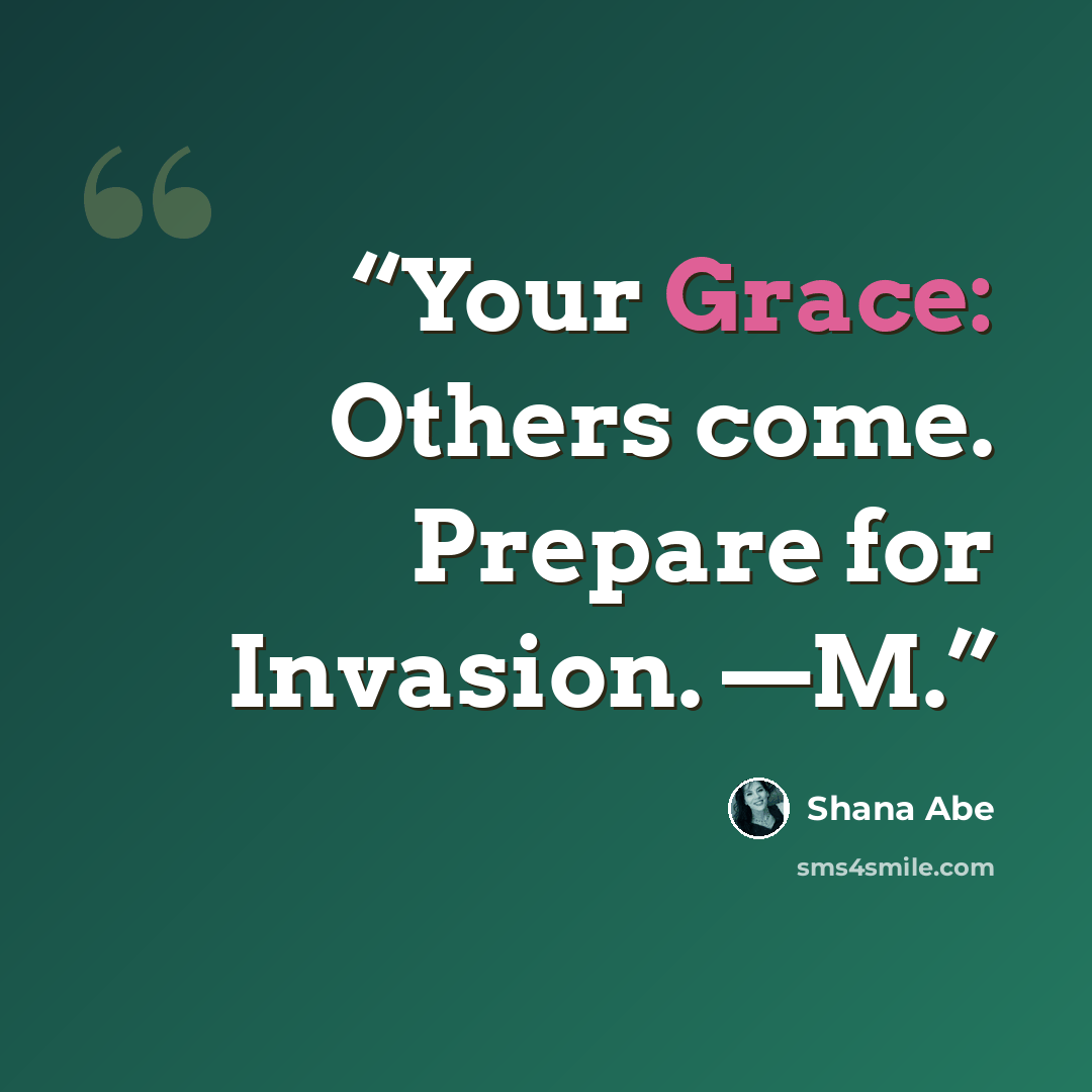 “Your Grace: Others come. Prepare for Invasion. —M.” quote by Shana Abé