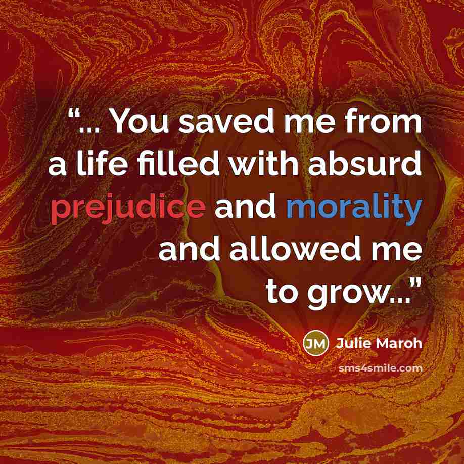 “... You saved me from a life filled with absurd prejudice and morality and allowed me to grow...” quote by Julie Maroh