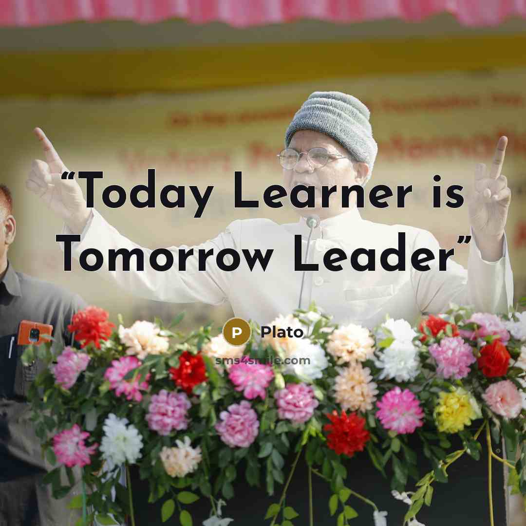 “Today Learner is Tomorrow Leader” quote by Plato
