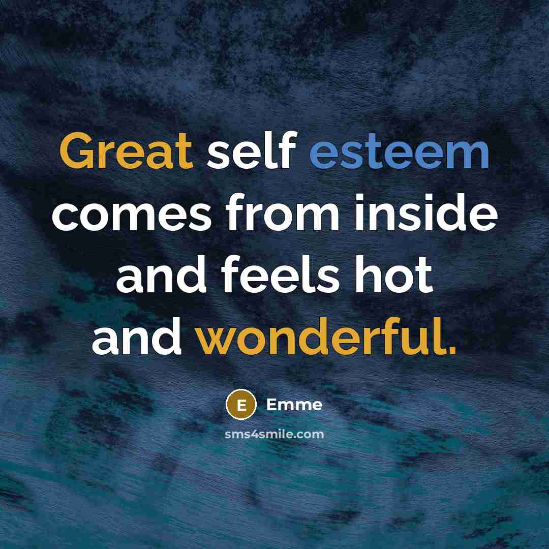 “Great self esteem comes from inside and feels hot and wonderful.” quote by Emme