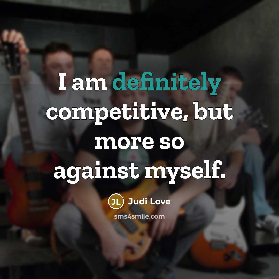 “I am definitely competitive, but more so against myself.” quote by Judi Love
