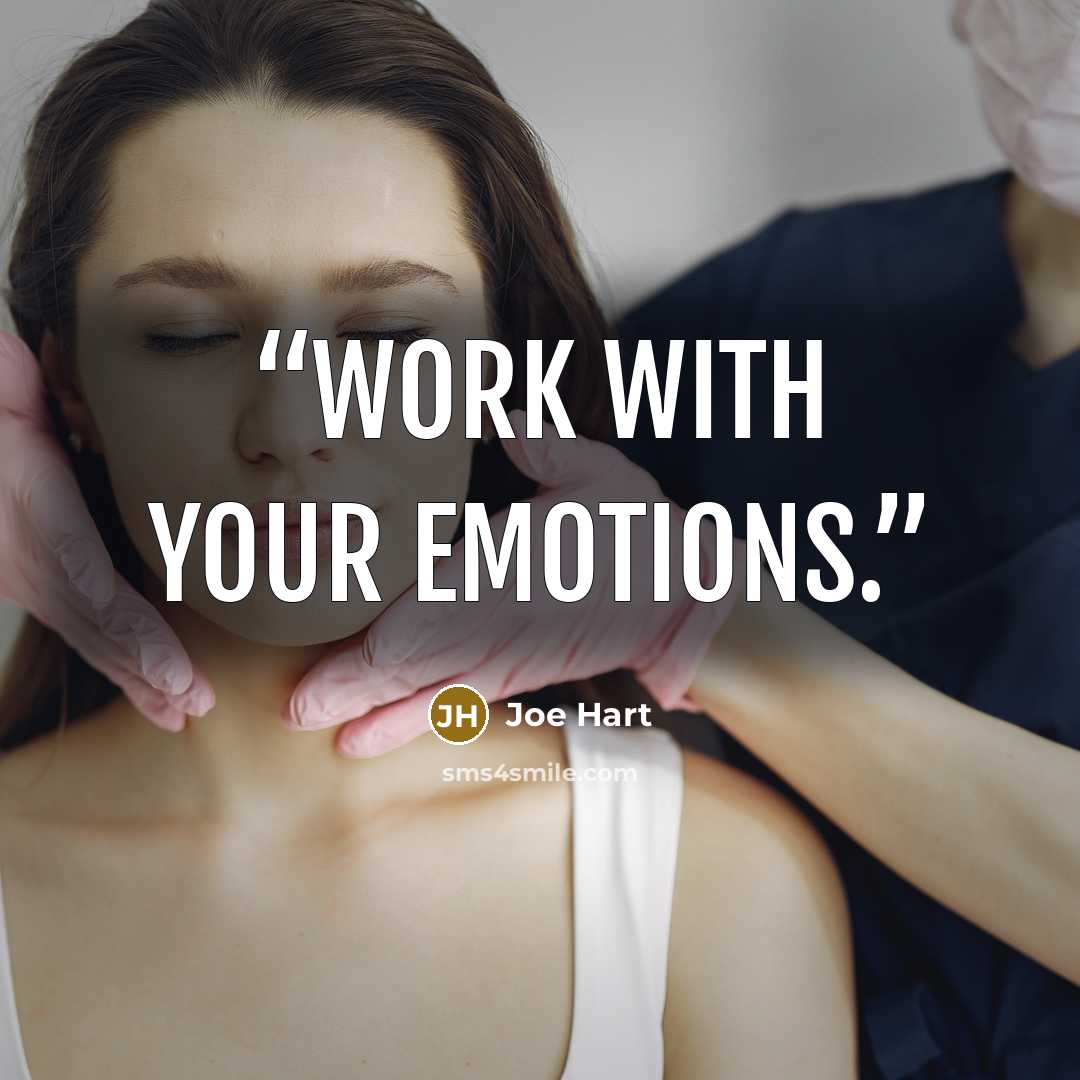 “Work with your emotions.” quote by Joe Hart