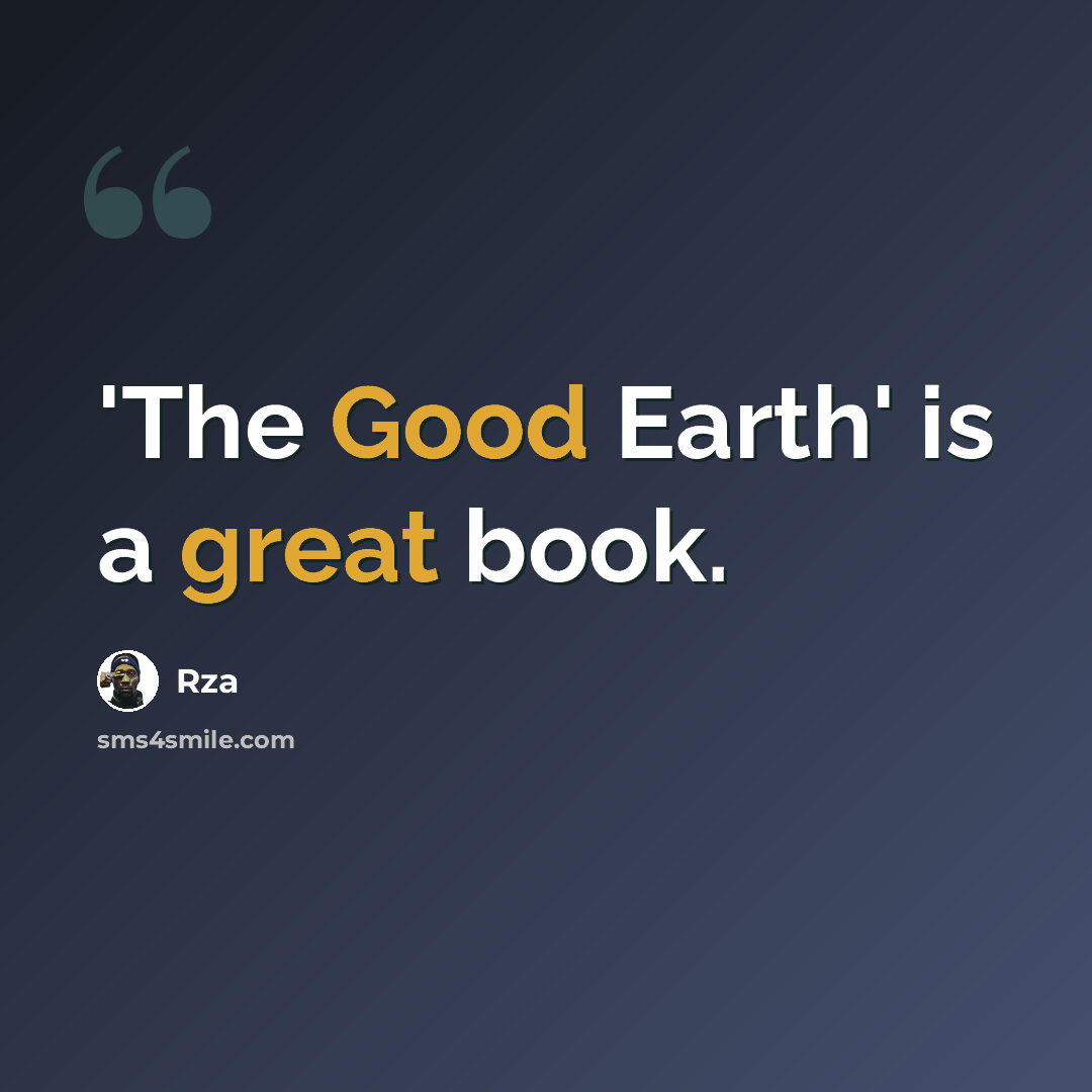 “'The Good Earth' is a great book.” quote by Rza