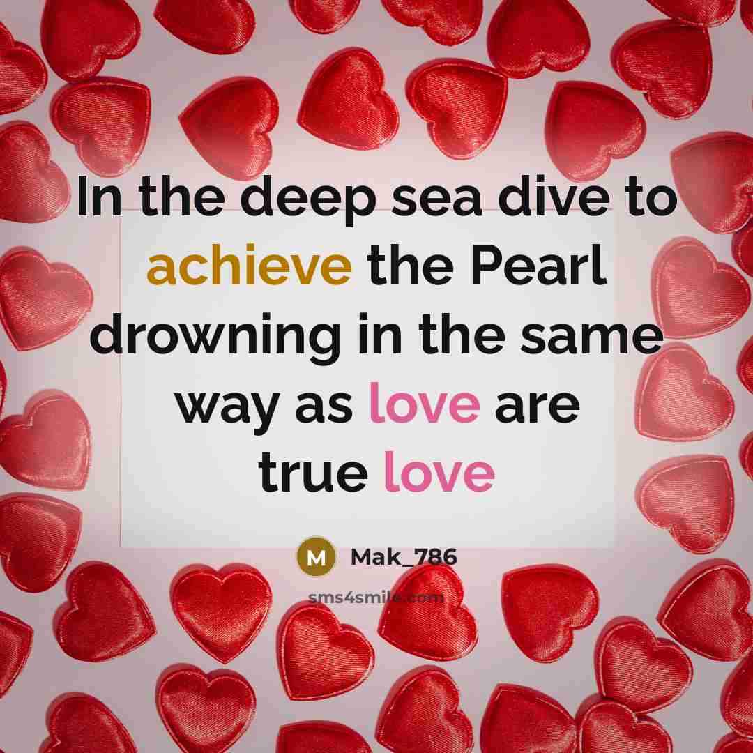 “In the deep sea dive to achieve the Pearl drowning in the same way as love are true love” quote by Mak_786