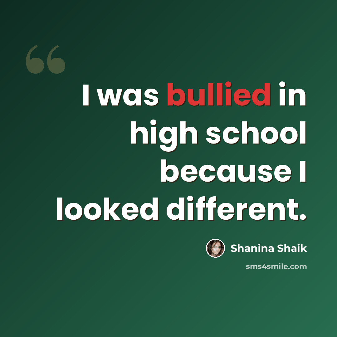 “I was bullied in high school because I looked different.” quote by Shanina Shaik