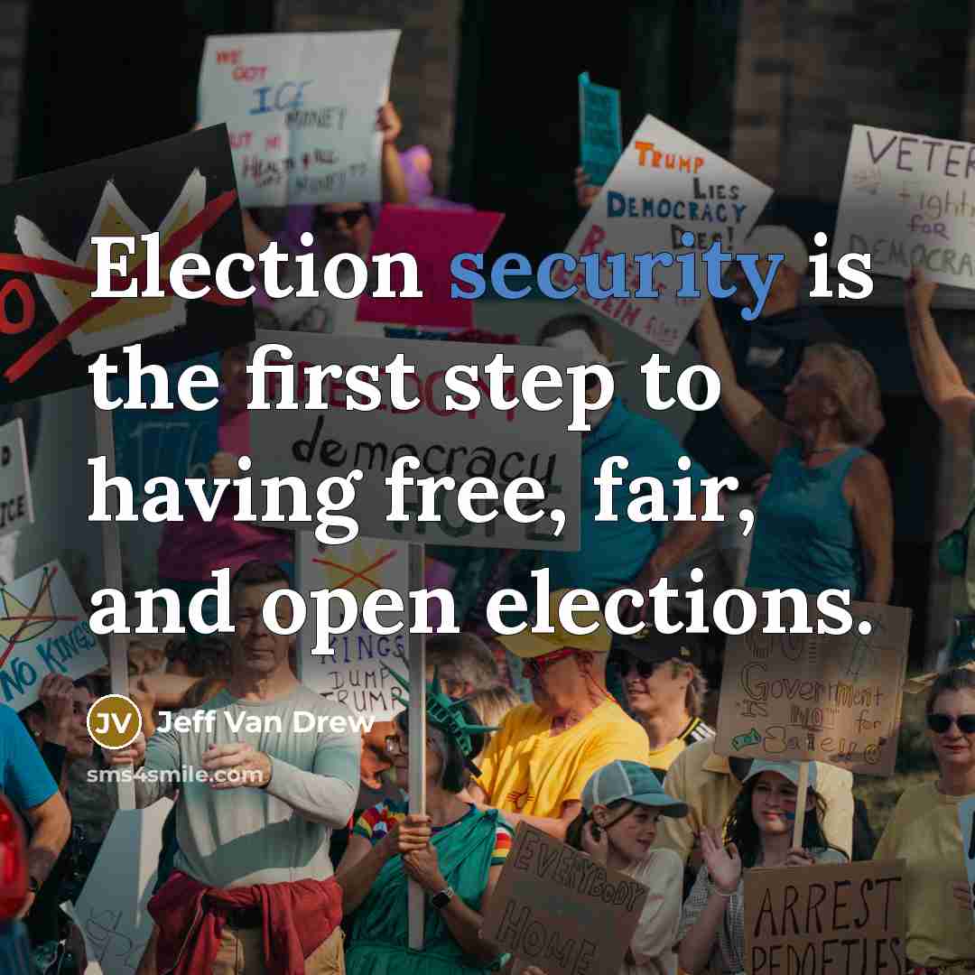 “Election security is the first step to having free, fair, and open elections.” quote by Jeff Van Drew