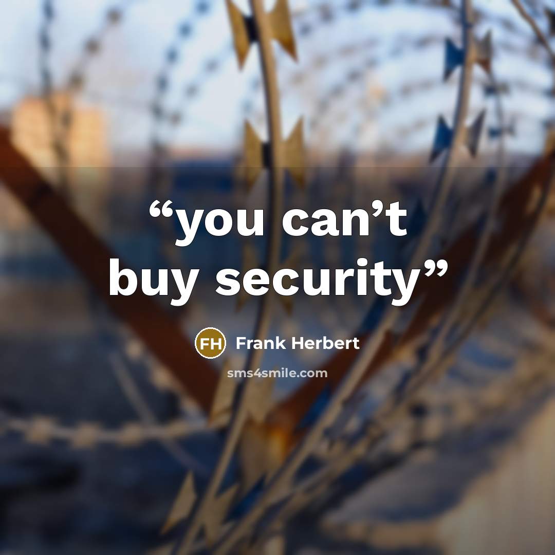 “you can’t buy security” quote by Frank Herbert
