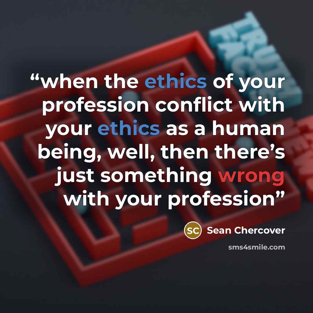 “when the ethics of your profession conflict with your ethics as a human being, well, then there’s just something wrong with your profession” quote by Sean Chercover