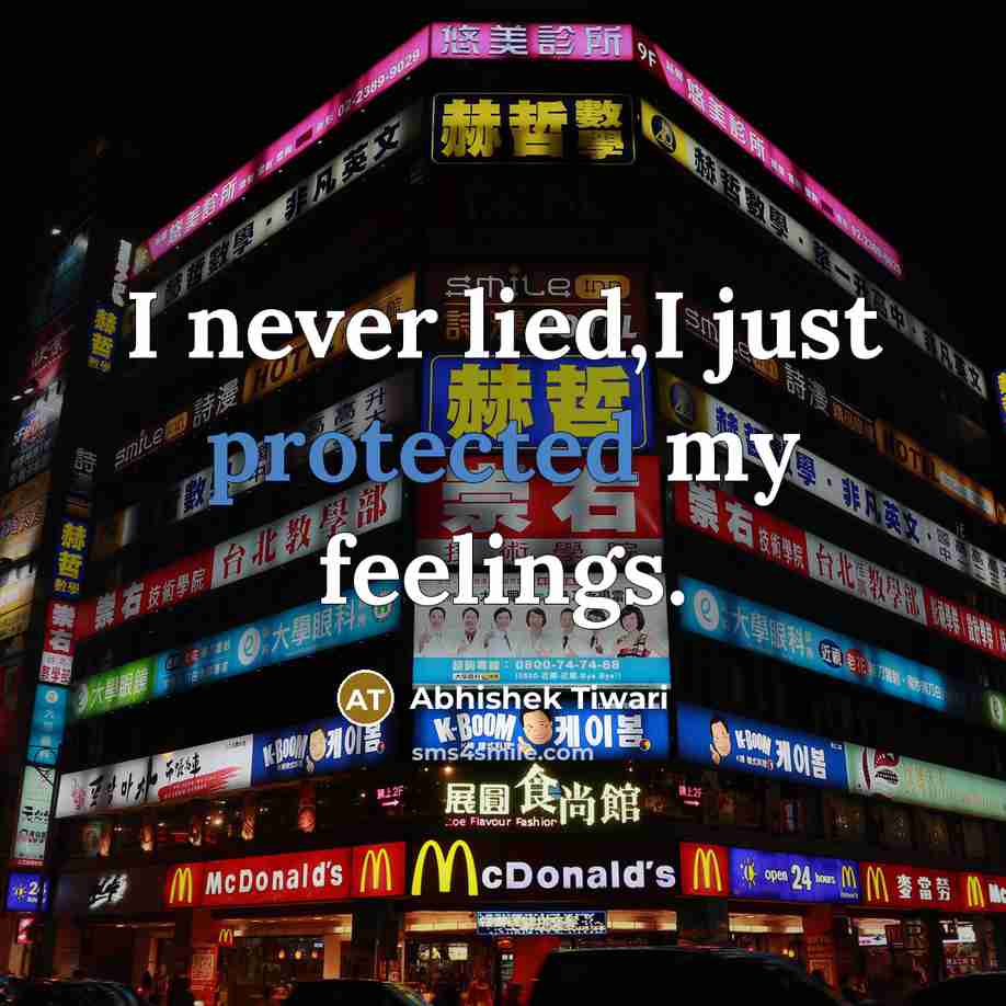 “I never lied,I just protected my feelings.” quote by Abhishek Tiwari